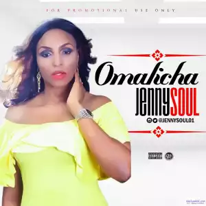 Jennysoul - Omalicha (Prod By KueBounce)